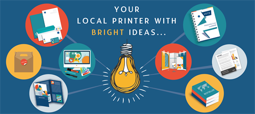 Your local printers with bright ideas... Your local printers with bright ideas...