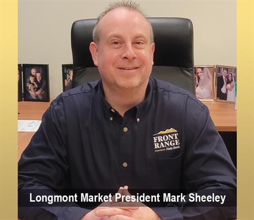 Longmont Market President Mark Sheeley