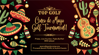 Cinco de Mayo Top Golf Tournament