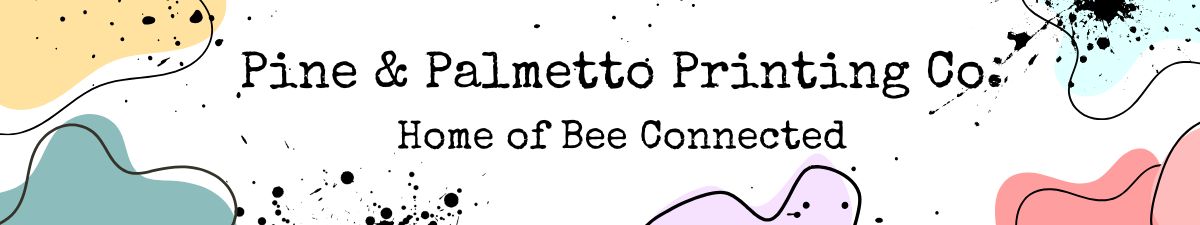 Pine & Palmetto Printing Co.: Home of Bee Connected
