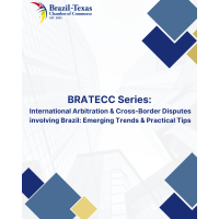 BRATECC Series: International Arbitration & Cross-Border Disputes involving Brazil: Emerging Trends & Practical Tips