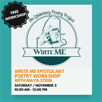 Write Me Epistolary Poetry Workshop with Maya Stein