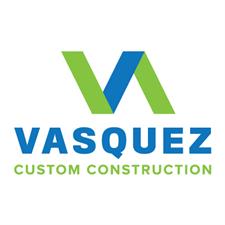Vasquez Custom Construction