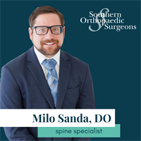 Southern Orthopaedic Surgeons Expands Advanced Spine Care with Addition of Dr. Milo Sanda