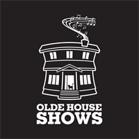 Olde House Shows