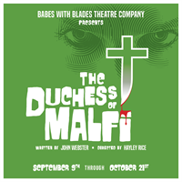 The Duchess of Malfi - Babes With Blades Theatre Company