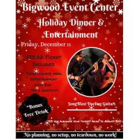 Holiday Dinner & Entertainment at The Bigwood Event Center 
