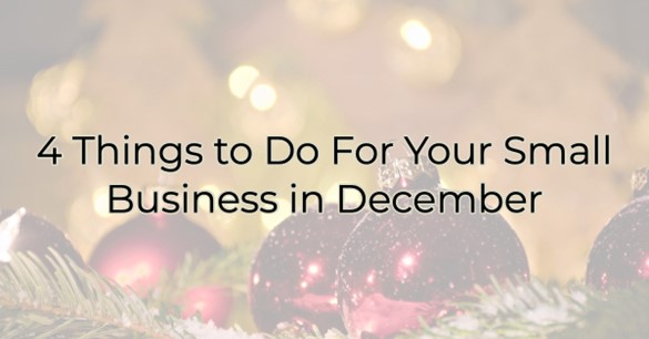 4 Things to Do For Your Small Business in December
