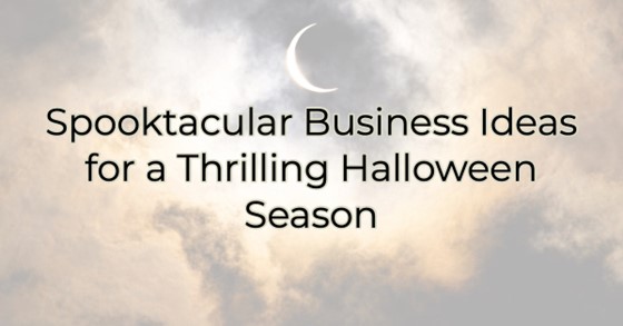 Image for Spooktacular Business Ideas for a Thrilling Halloween Season