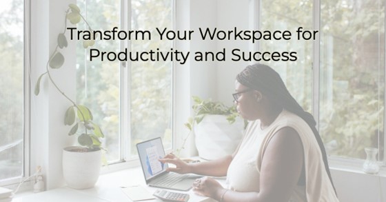 Image for Transform Your Workspace for Productivity and Success