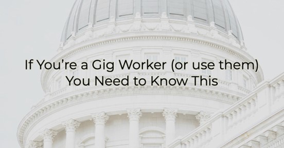 If You’re a Gig Worker (or use them) You Need to Know This