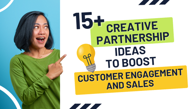 Image for 15+ Creative Partnership Ideas to Boost Customer Engagement and Sales
