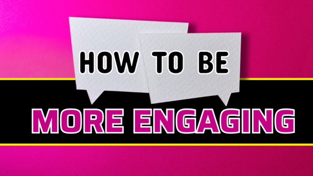 Image for How to Be More Engaging