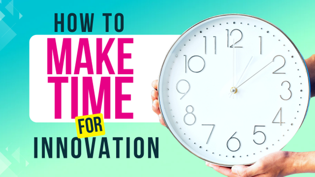 Image for How to Make Time for Innovation