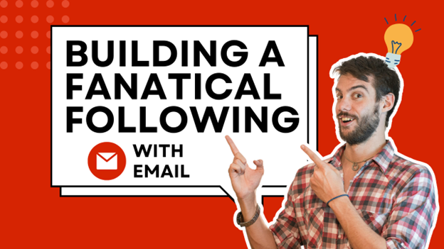 Image for Building a Fanatical Following with Email