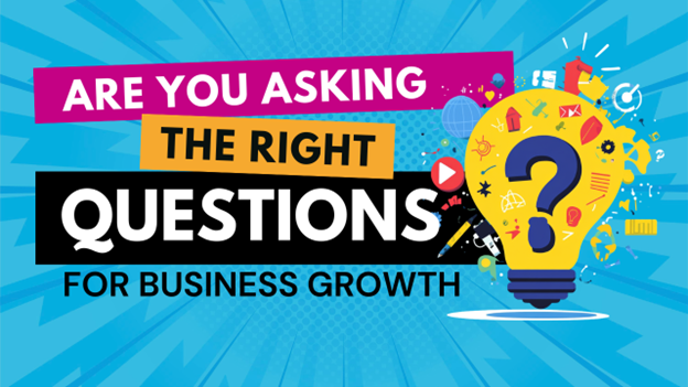 Image for Are You Asking the Right Questions for Business Growth?