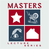 “Textile Production in Early America” | Masters Lecture Series