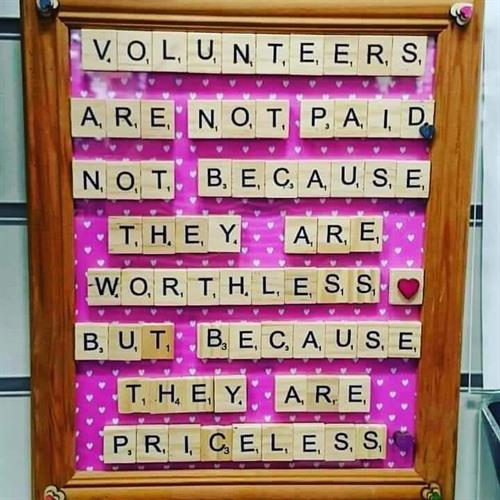 Volunteers are always needed and appreciated