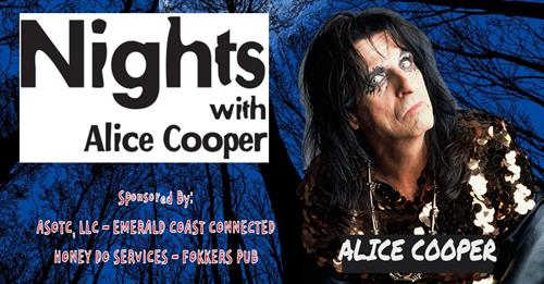 Nights With Alice Cooper  Monday - Saturday @ 7 PM