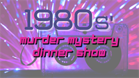 1980s Murder Mystery Dinner Show
