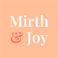 Mirth and Joy