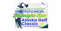 4th Annual American Cancer Society Drive Out Cancer, Midnight Sun Alaska Golf Classic