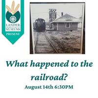 “What Happened to the Railroad?”