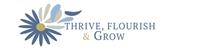 Thrive Flourish & Grow