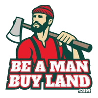 Be A Man Buy Land