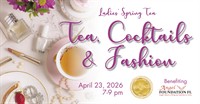 Angel Foundation FL Ladies Spring Tea - Tea, Cocktails & Fashion!