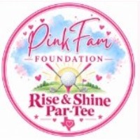 Pink Fam Foundation Presents Rise & Shine Par-Tee