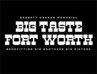 The Barrett Havran Memorial BIG Taste of Fort Worth