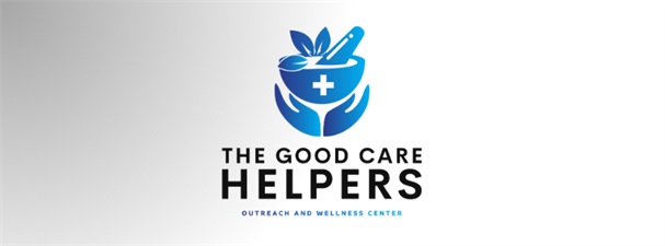THE GOOD CARE HELPERS OUTREACH AND WELLNESS CENTER