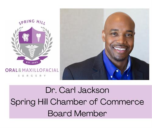 Dr. Jackson is a board member of the Spring Hill Chamber of Commerce