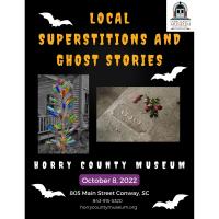 Horry County Museum Lecture Series: Local Superstitions and Ghost Stories