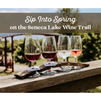 Sip Into Spring on Seneca Lake: A Flexible Wine Tasting Experience Across 17 Wineries
