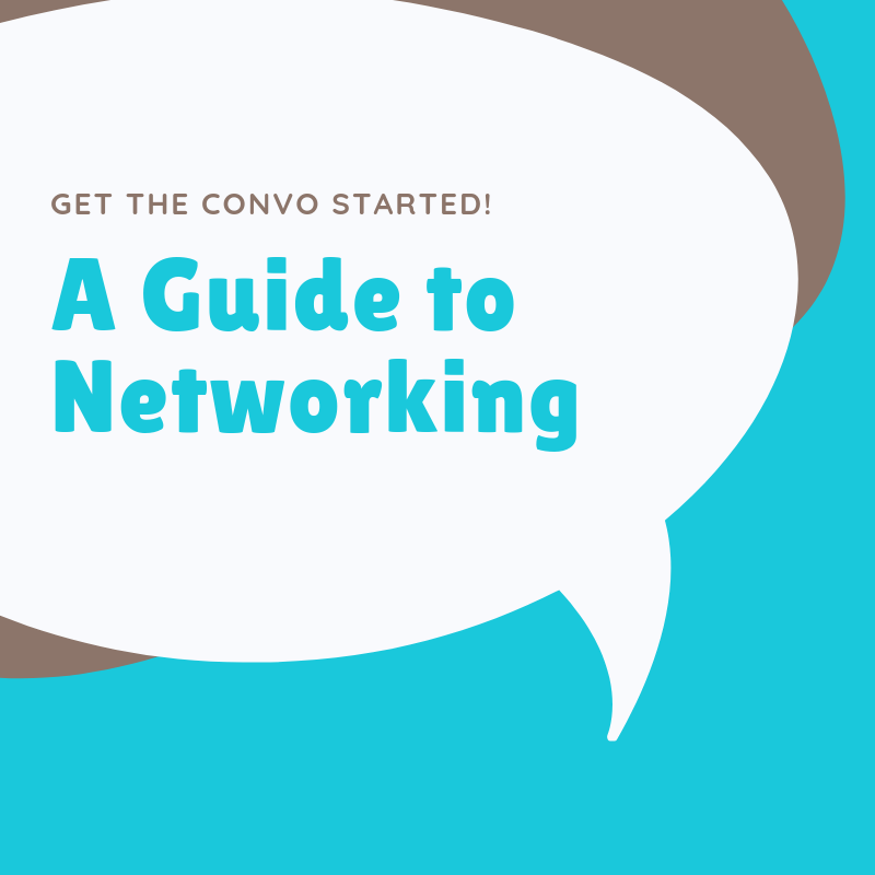 Get the "Convo" Started. A Guide to Networking.