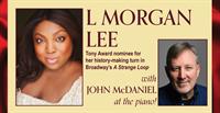 Legacy Theatre Presents Broadway's L Morgan Lee with John McDaniel at the Piano!