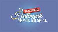 Legacy Theatre to open innovative one-woman show, ''My Unauthorized Hallmark Movie Musical,'' starring Broadway veteran Anne Runolfsson
