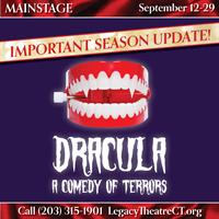 Laugh-Out-Loud Comedy, DRACULA: A Comedy of Terrors, Joins the Legacy Theatre Mainstage Season!