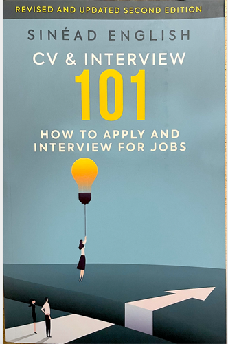 CV and Interview 101, 2nd ed 2021 by Hilt founder, Sinead English