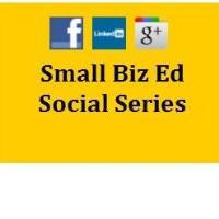 Small Biz Ed: Social Media Series
