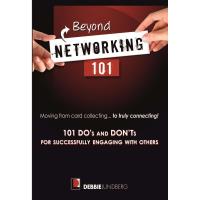 Beyond Networking 101 with Presenting Powerfully by Debbie Lundberg 