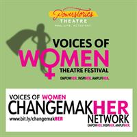Powerstories Theatre Unveils ChangemakHER Network, Seeking Judges, Spotlights Women Playwrights for Women's History Month Celebration