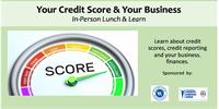 Your Credit Score and Your Business Workshop