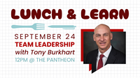 Lunch & Learn: Team Leadership Strategy with Tony Burkhart