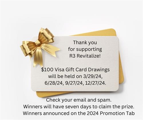 Help build R3 Revitalize Brand Recognition. Subscribe and enter to win the 2024 Quarterly $100 Visa Gift Card Drawing. 