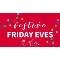 Festive Friday Eves - Holiday Shopping Kick-Off!