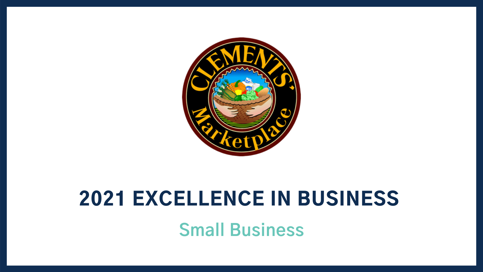 2021 Excellence in Business Award: Small Business Clement's Marketplace