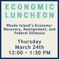 Economic Update Luncheon - Rhode Island’s Economy: Recovery, Realignment, and Federal Stimulus